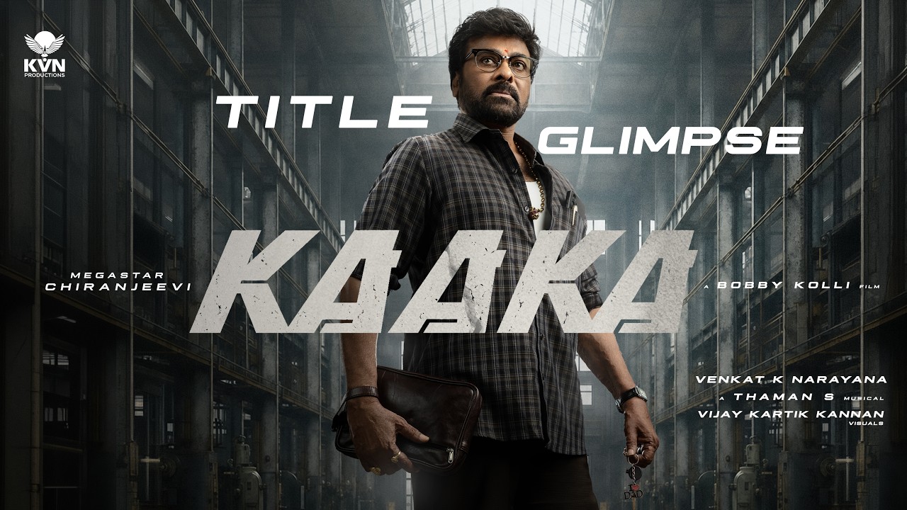 KAAKA Title Glimpse | Megastar Chiranjeevi | Bobby Kolli | Venkat K Narayana&nbsp;| Thaman S | KVN
