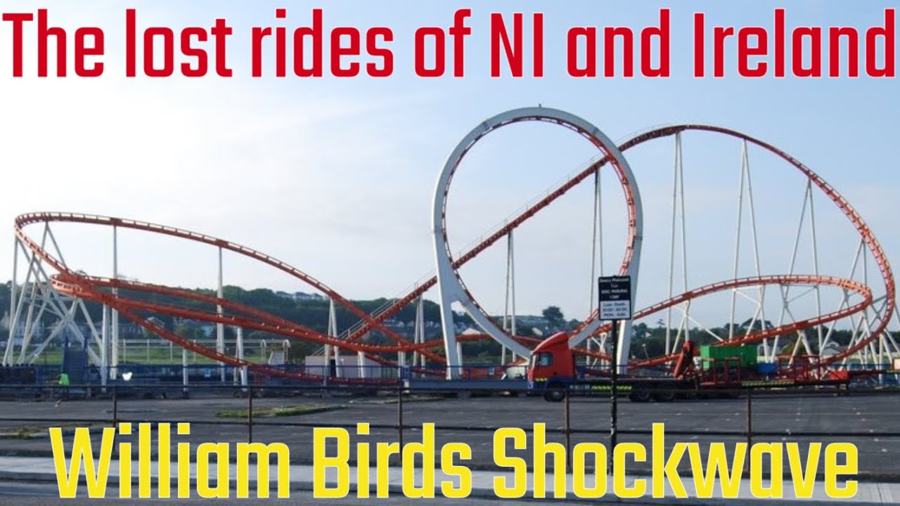 The lost rides of NI and Ireland: William Birds Shockwave