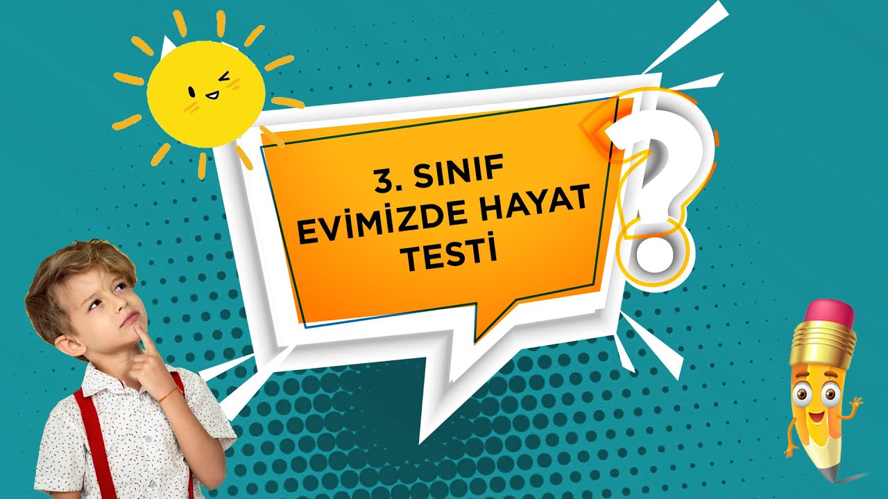 3. Sınıf Hayat Bilgisi | Evimizde Hayat Testi | Eğlenceli ve &Ouml;ğretici Sorular