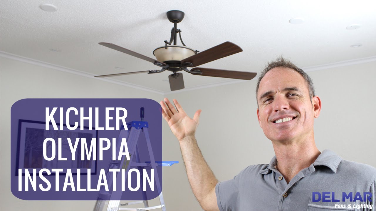 Kichler Olympia Ceiling Fan Installation
