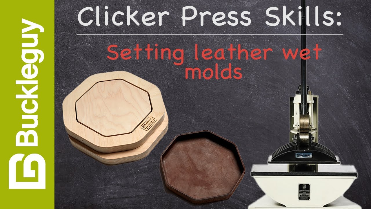 Setting Leather Wet Molds | Clicker Press Skills