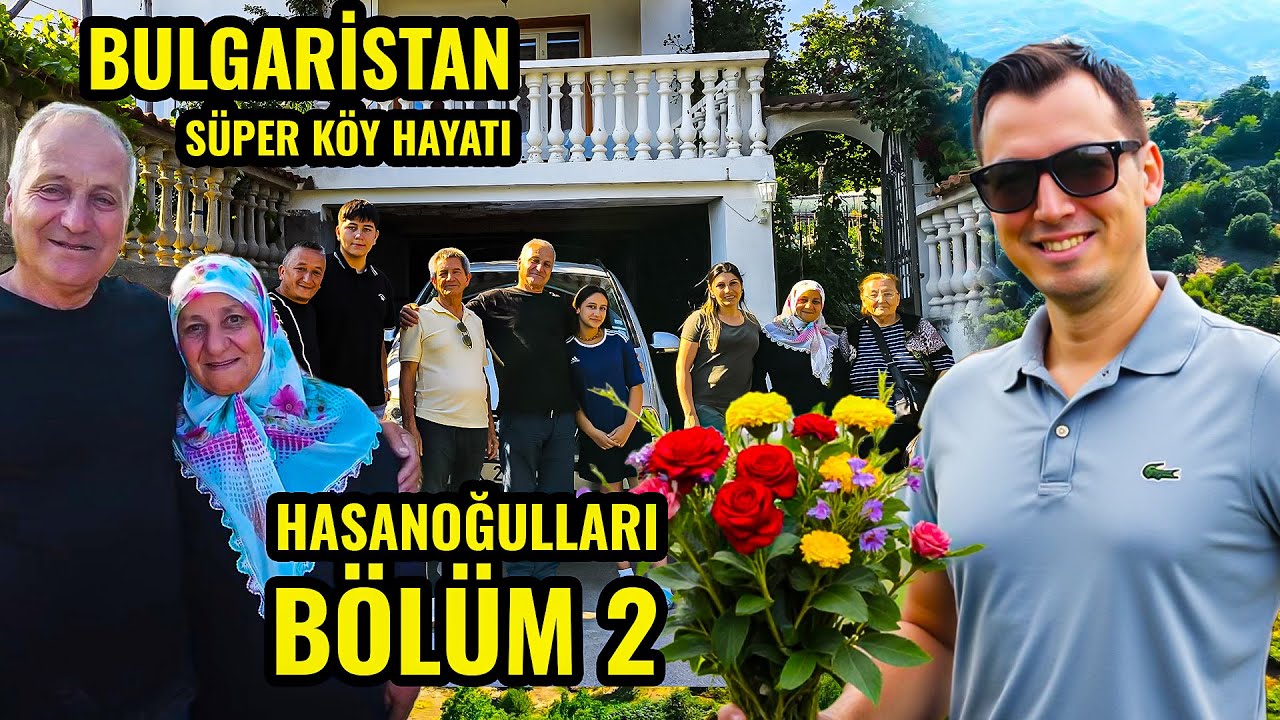 BULGARİSTAN MÜTHİŞ KÖY HAYATI | KIRCAALİ KÖY BELGESELİ BÖLÜM 2
