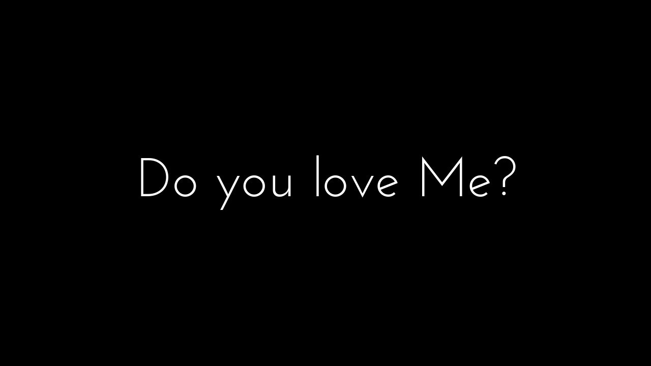 Do you love Me?