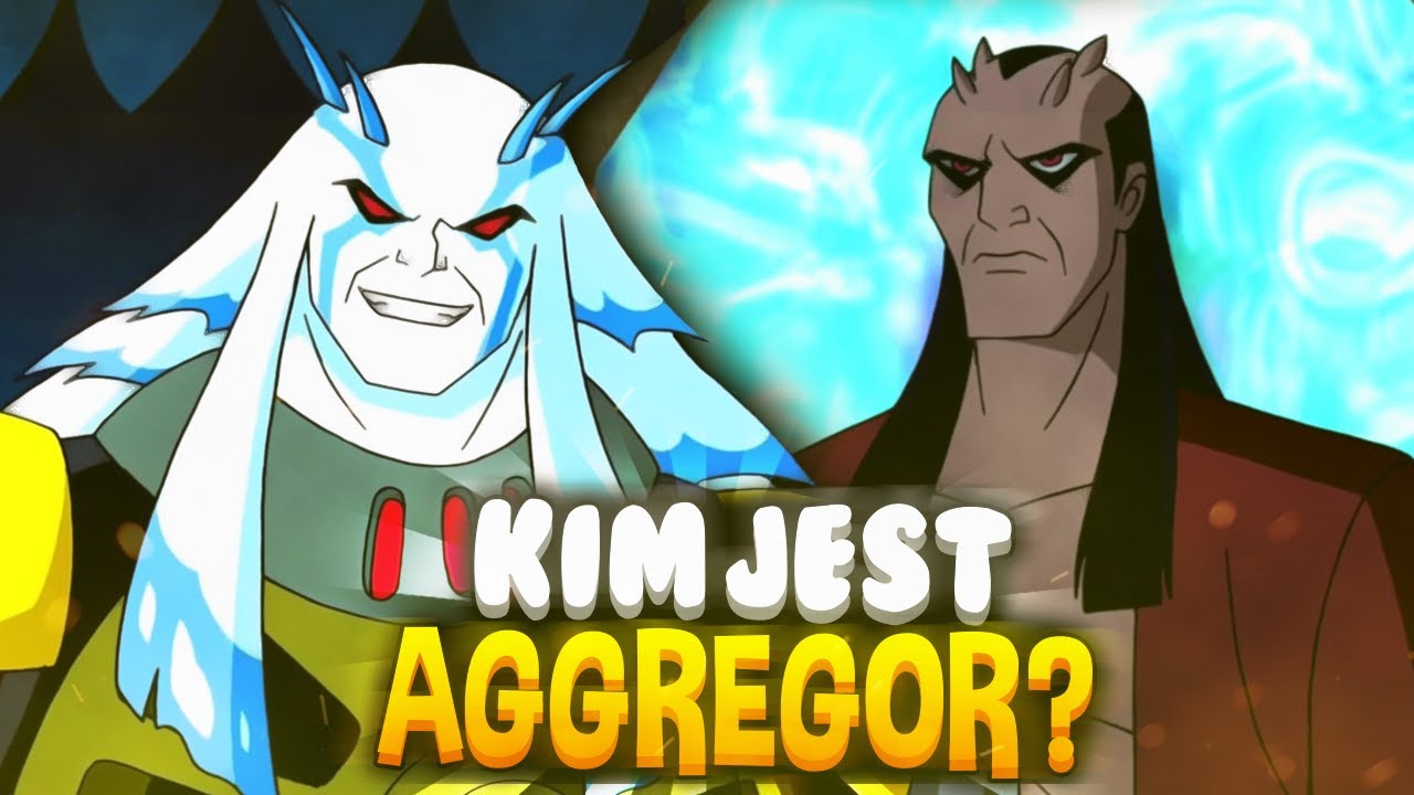 KIM JEST AGGREGOR? | BEN 10