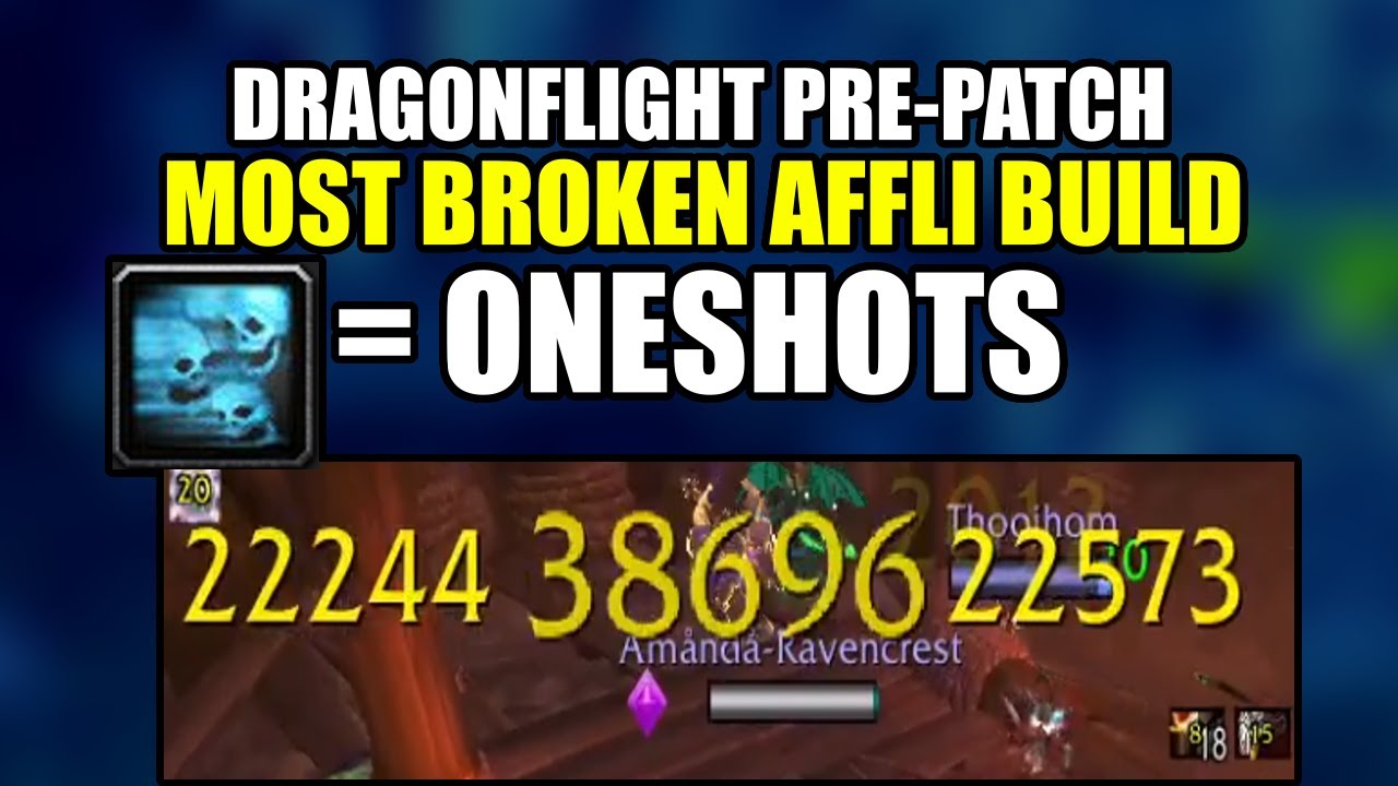 MOST BROKEN AFFLICTION DRAGONFLIGHT PRE PATCH BUILD EVER - NECROLORDS AFFLI WITH DRAIN SOUL ONESHOTS
