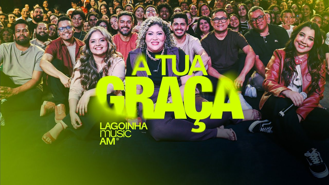 A TUA GRA&Ccedil;A Clipe oficial: Lagoinha Music AM.
