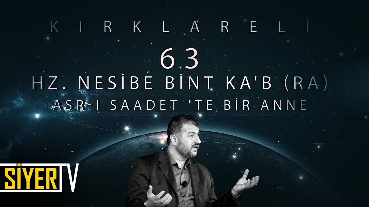 63. Hz. Nesibe Bint Ka'b (r.a) Asr-ı Saadet 'te Bir Anne / Kırklareli