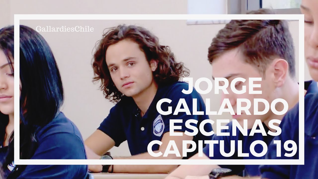 ● Jorge Gallardo | Escenas Capitulo 19