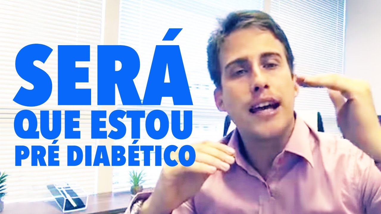Será Que Estou Pré Diabético? Como Posso Mudar? | Dr. Juliano Pimentel