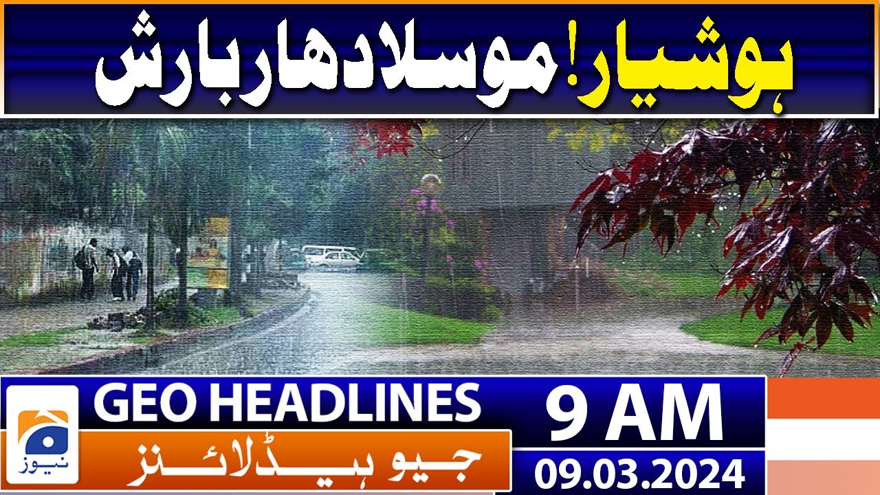 Geo News Headlines Today 9 AM | Weaher updates - Rainfall | 9th March 2024