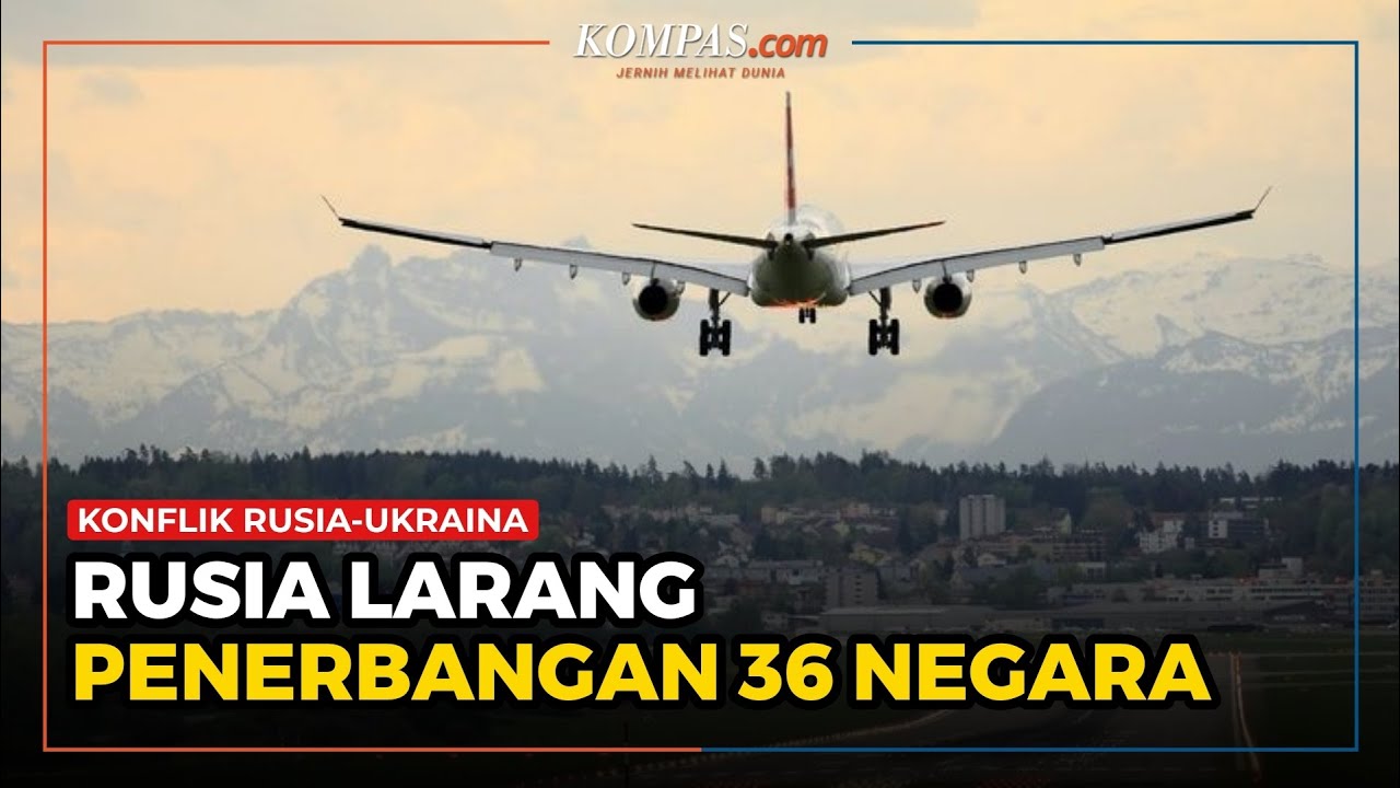 Balas Dendam, Kini Rusia Larang Maskapai Penerbangan dari 36 Negara