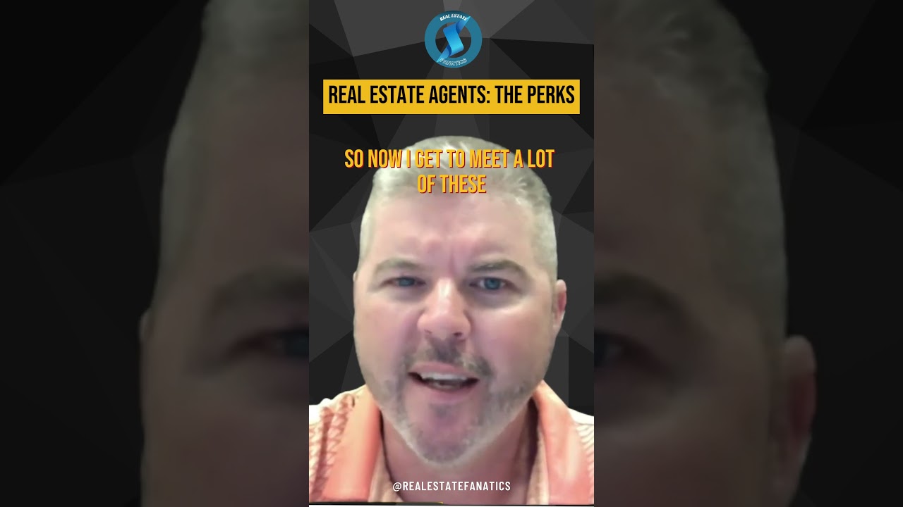 Real Estate Agents: The Perks