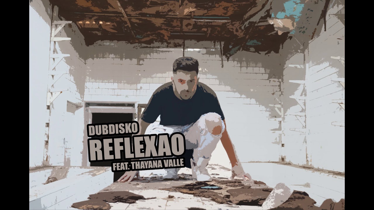 Dubdisko Feat.  Thayana Valle - Reflexão
