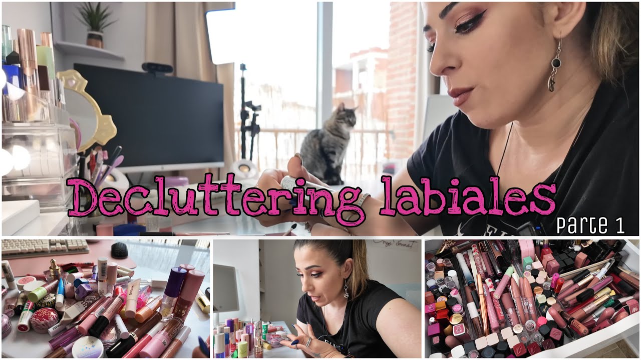 DECLUTTERING de LABIALES! 💄Parte 1 -Glosses, bálsamos, Voluminizadores, Aceites... Adiós a + de 60 ❗