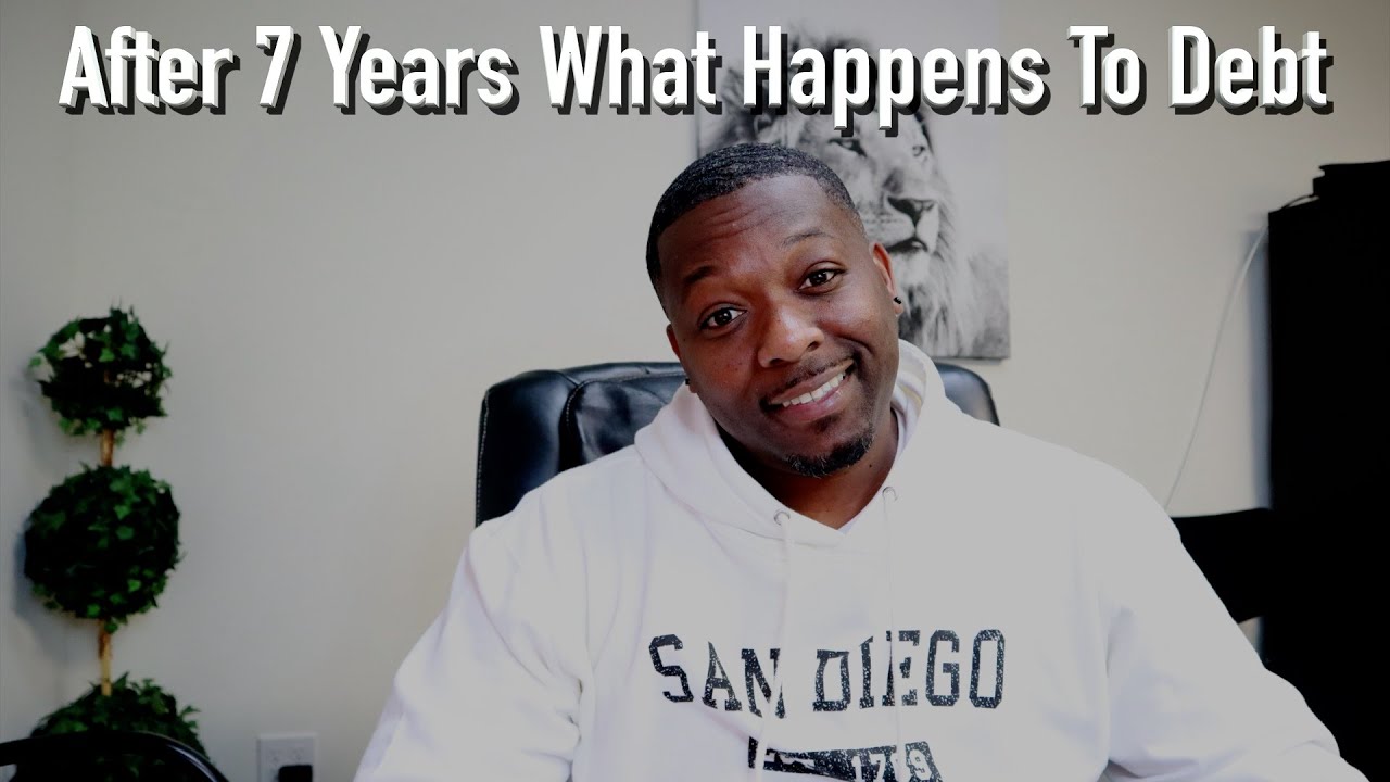 After 7 Years What Happens To Debt