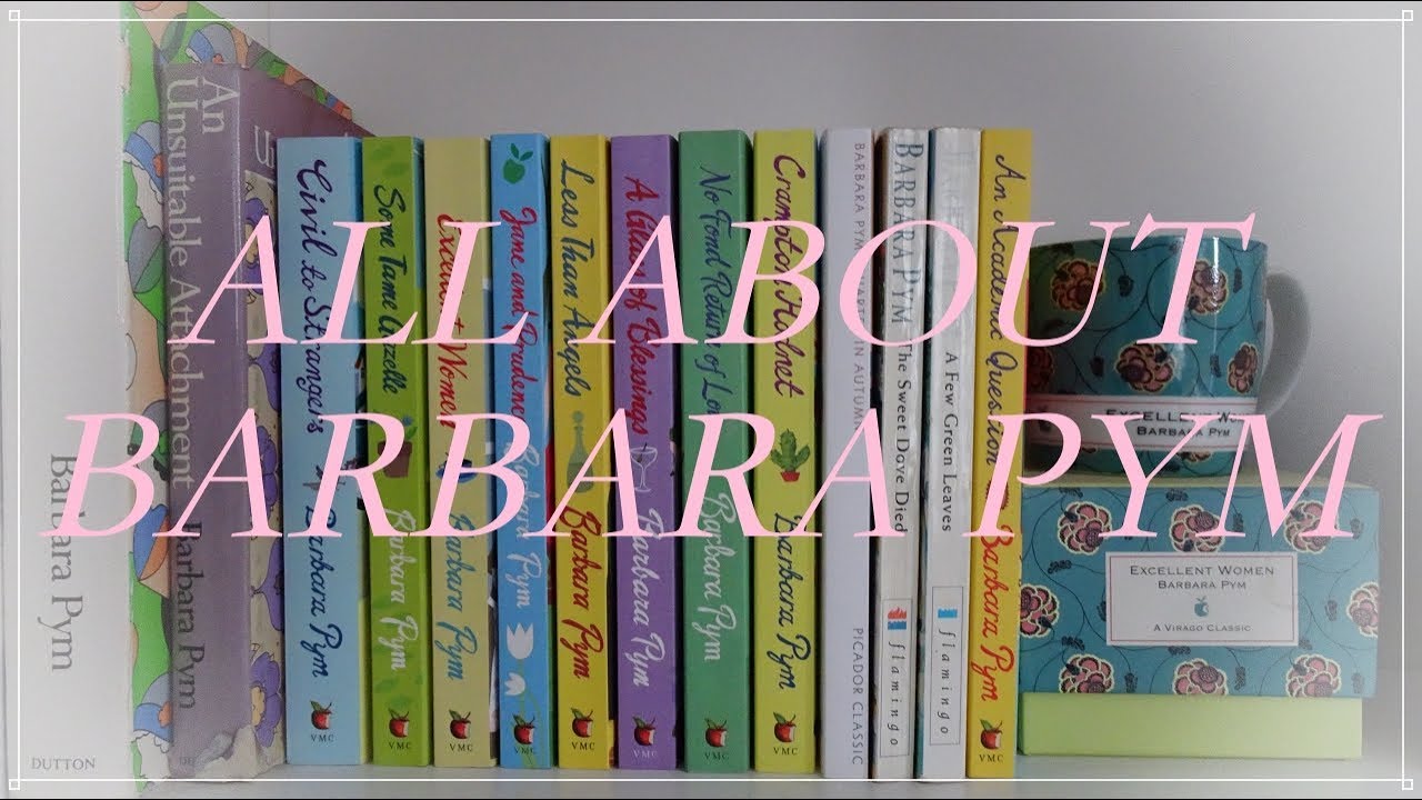 Barbara Pym; Where To Start & Favourites
