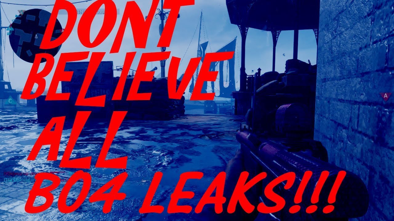 STOP BELIEVING ALL BO4  LEAKS AND RUMORS!!!