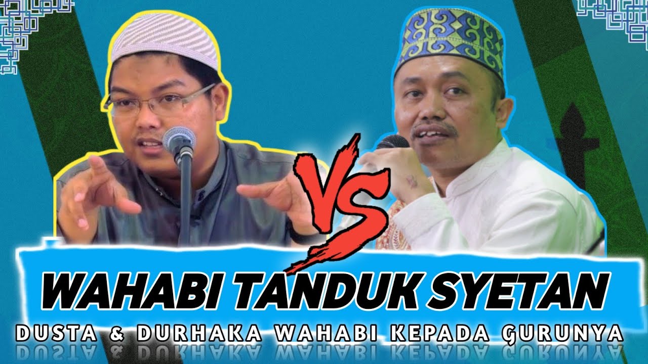 Mengungkap Dusta & Durhaka Ustadz Wahabi Kepada Gurunya | Wahabi Tanduk Syetan