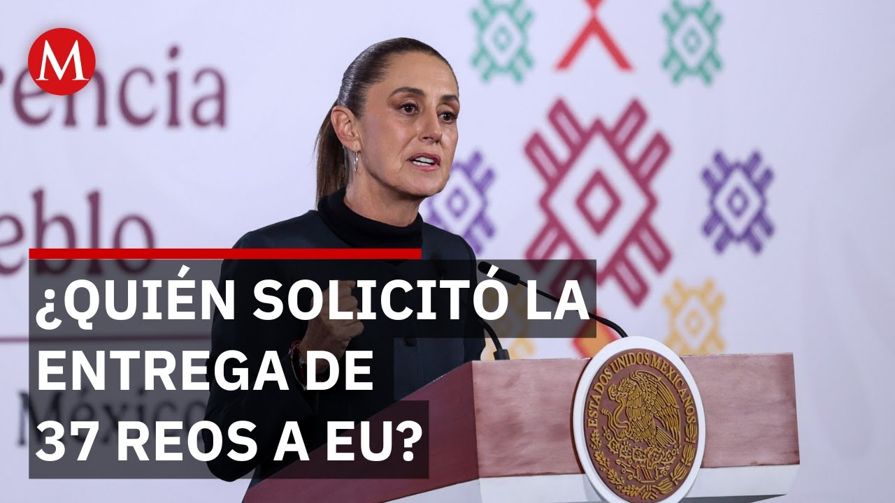 Traslado de los 37 reos fue pedido por el Departamento de Justicia: Sheinbaum
