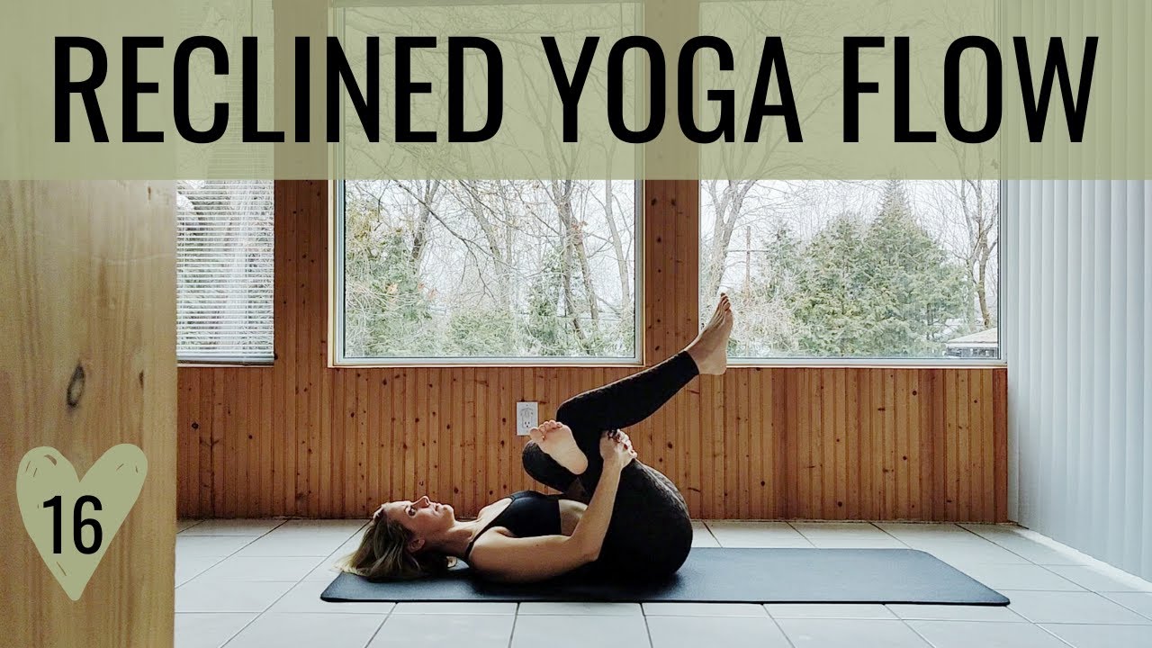 Reclined Yoga Flow || COMMIT Day 16 // 30 days of YOGA