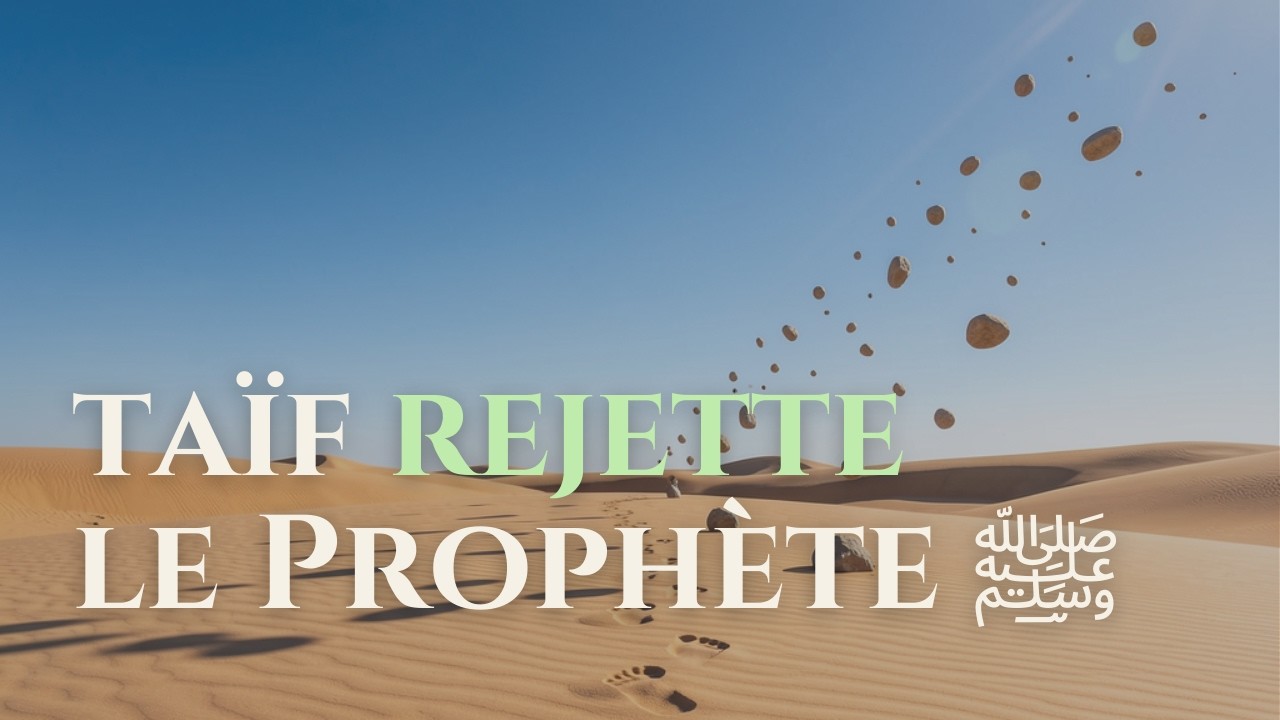 [EPISODE 10] Taïf rejette le Prophète ﷺ