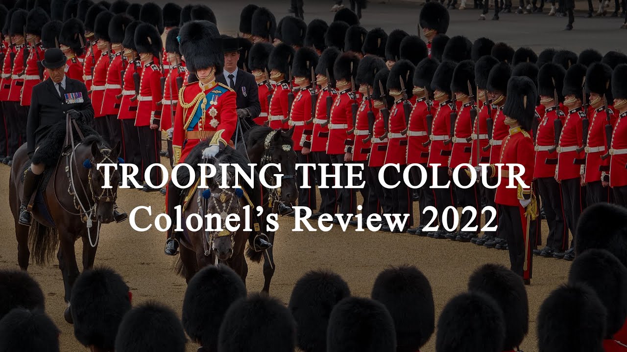 TROOPING THE COLOUR - Colonel's Review 2022