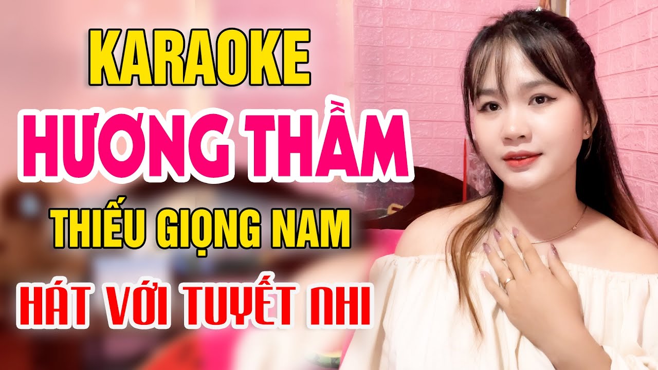 Karaoke Hương Thầm ( Khung Cửa Sổ )Thiếu Giọng Nam Song Ca Với Tuyết Nhi