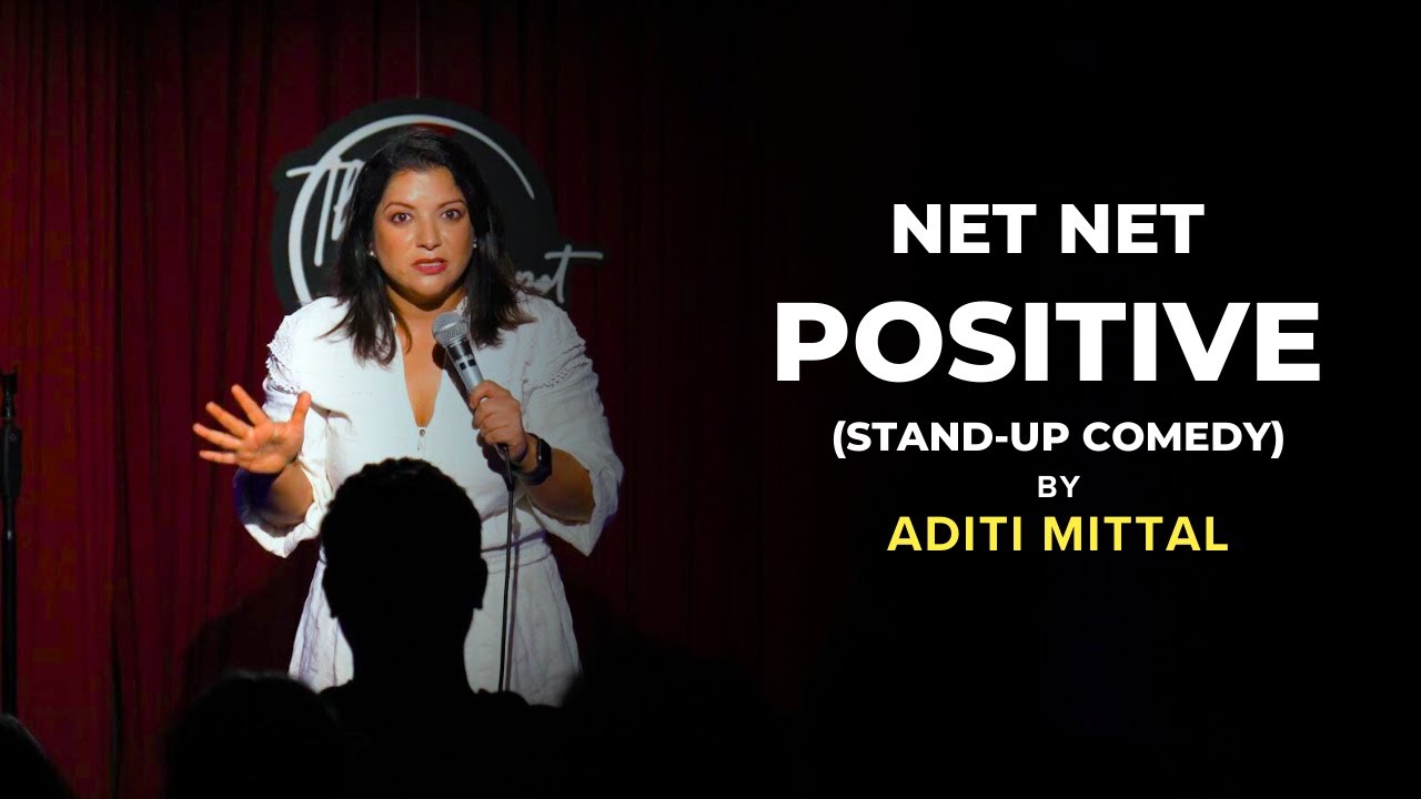 Net Net Positive | Stand Up Comedy By Aditi&nbsp;Mittal