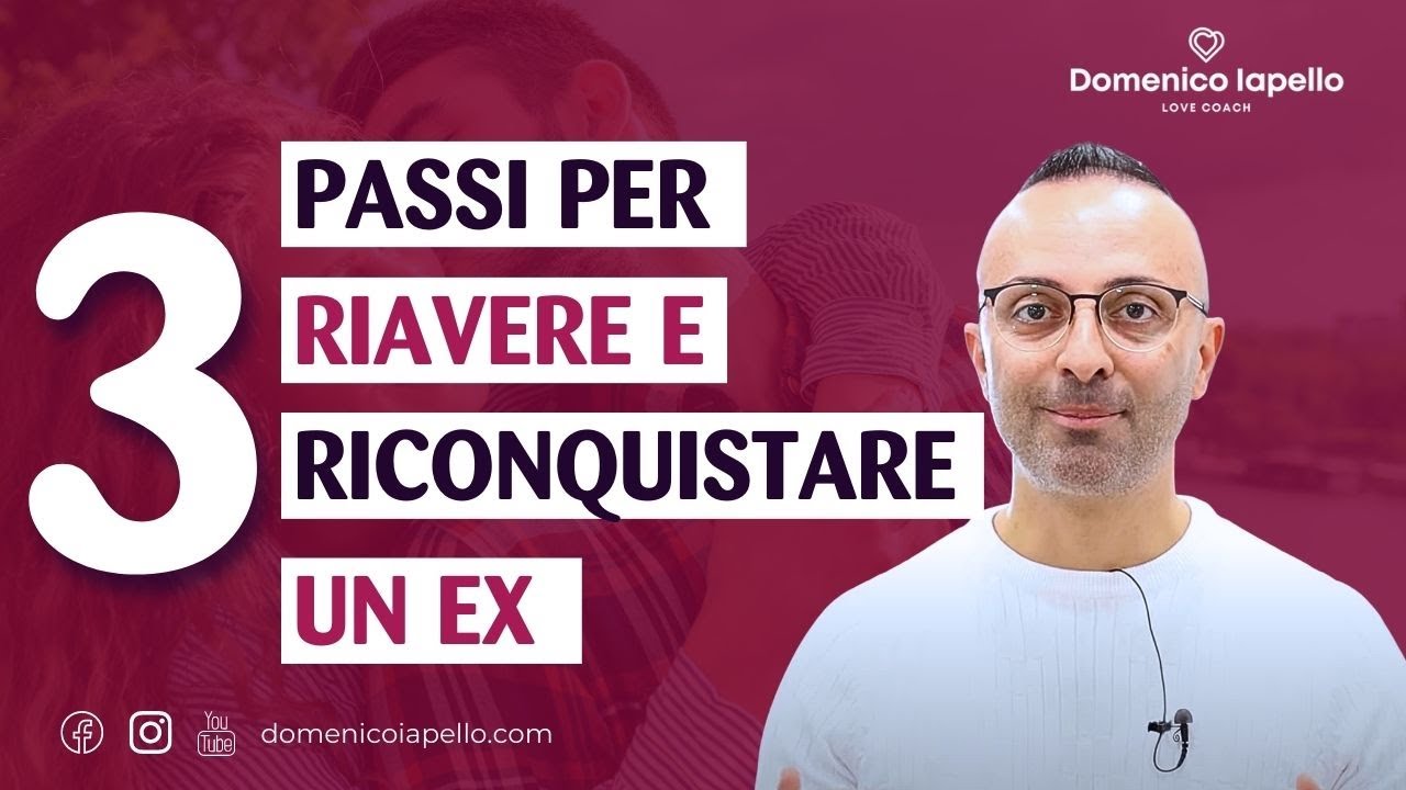 Come Riconquistare un Ex: 3 Passi per Riaverlo