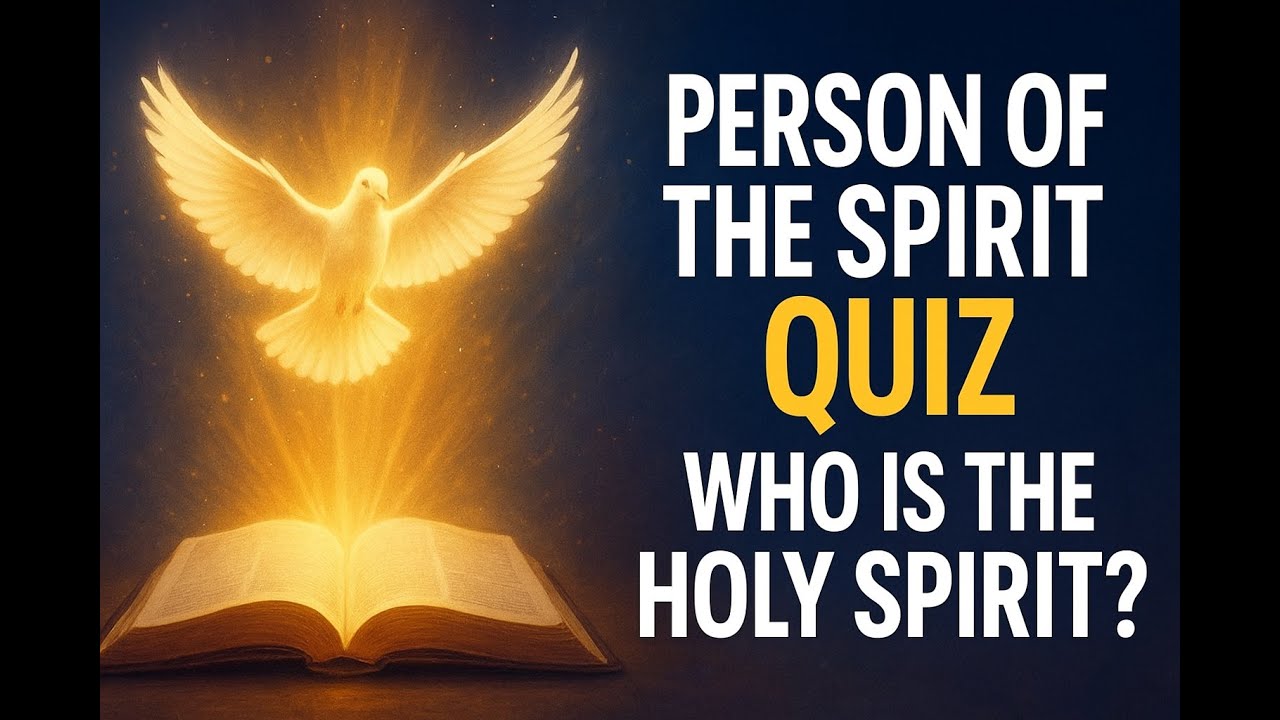Person of the Spirit Quiz – How Well Do You Know the Holy Spirit? | Theology Proper