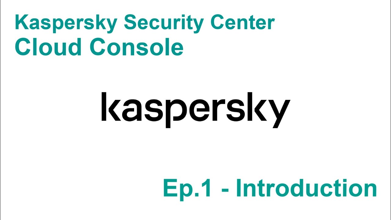 Kaspersky Security Center Cloud Console - Episode 1