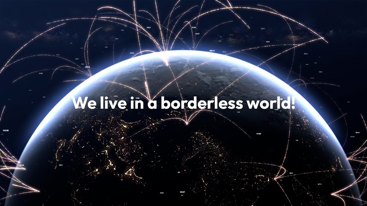 We live in a borderless world!