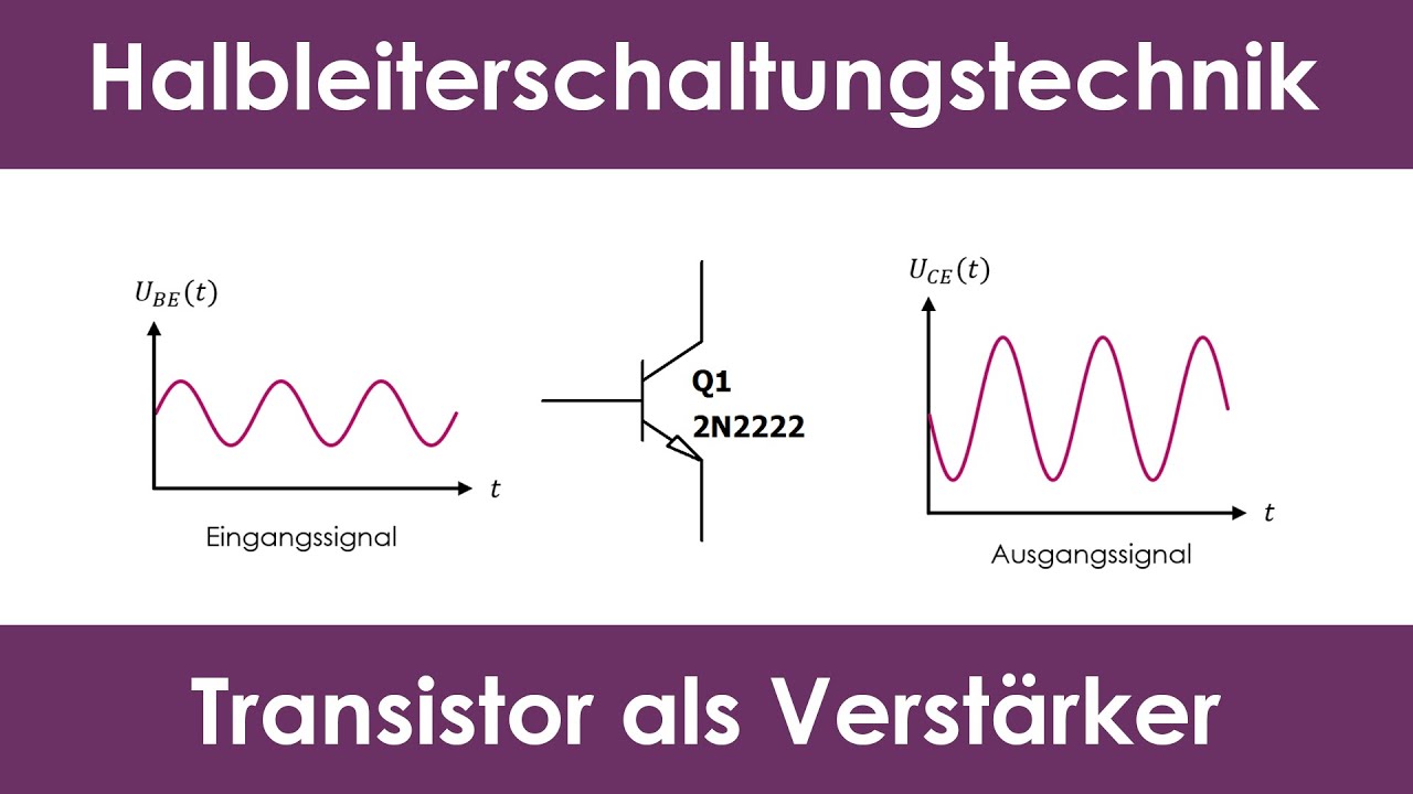 Transistor als Verstärker | Halbleiterschaltungstechnik 1