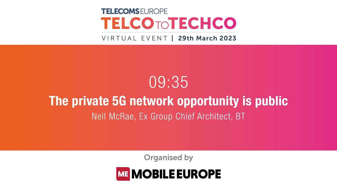 Telco to Techco 2023: The private 5G network opportunity is public