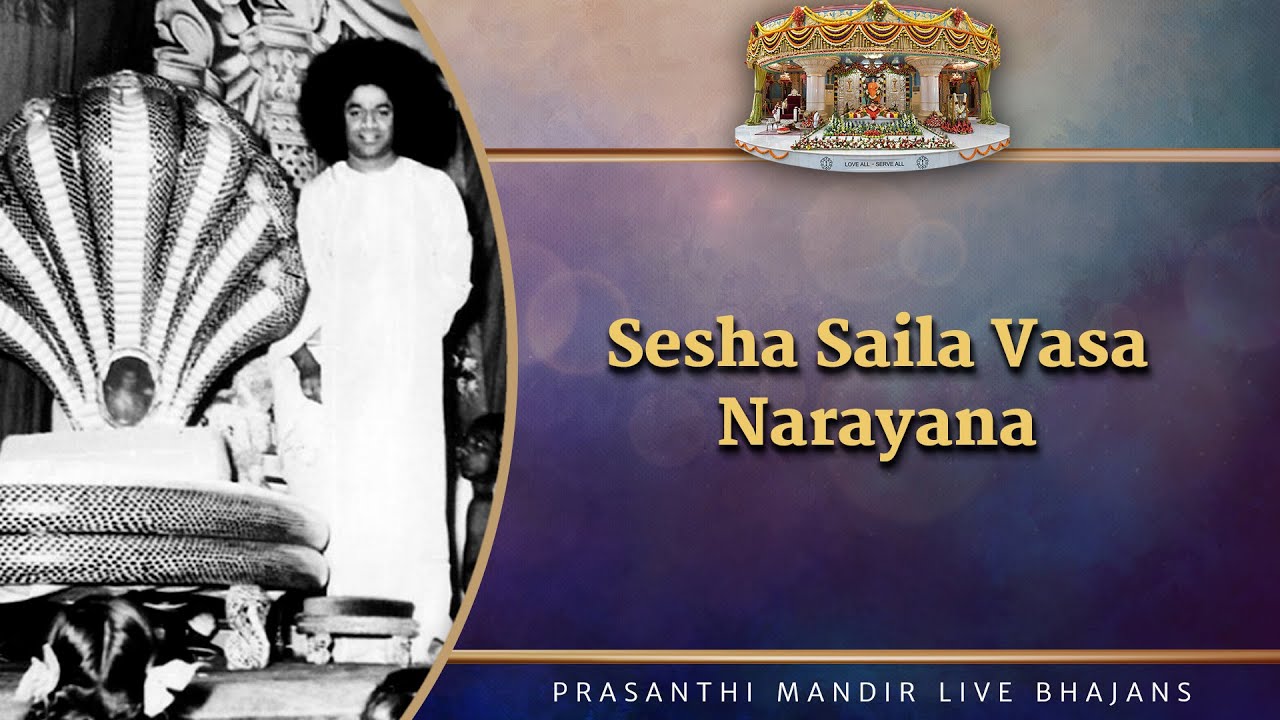 Sesha Saila Vasa Narayana | Prasanthi Mandir Live Bhajans | Sai Kulwant Hall