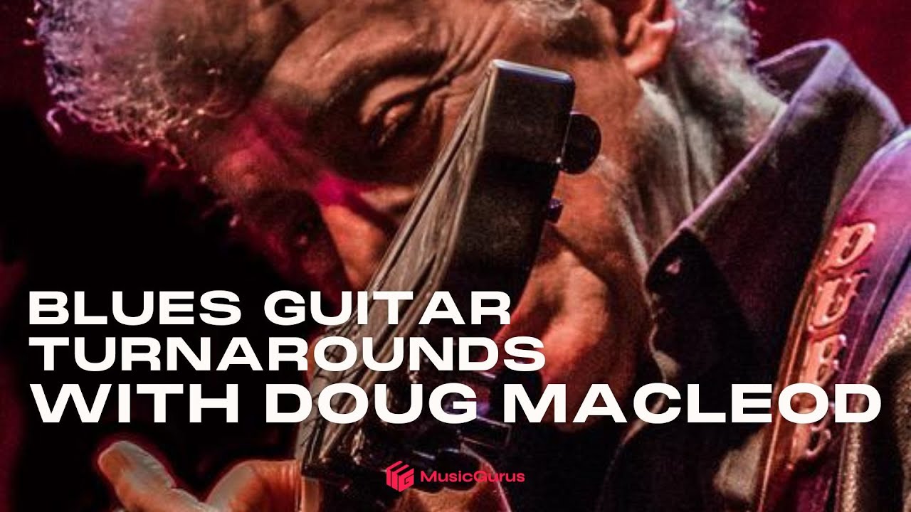 Blues Guitar Turnarounds with Doug MacLeod