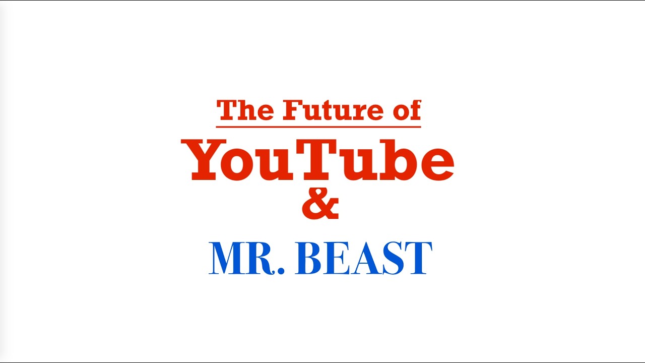 Будущее YouTube — разговор о мистере Бисте...