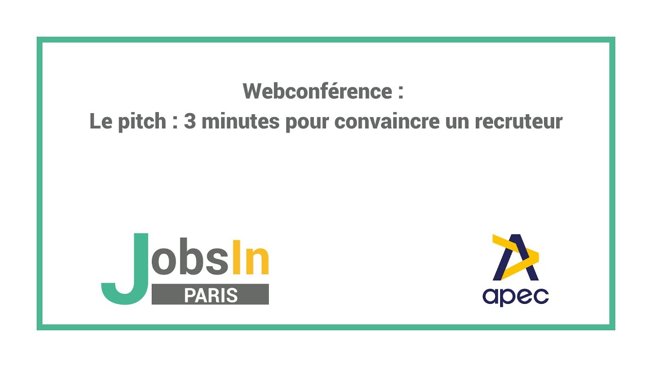 Webconférence - Le pitch : 3 minutes pour convaincre un recruteur - APEC