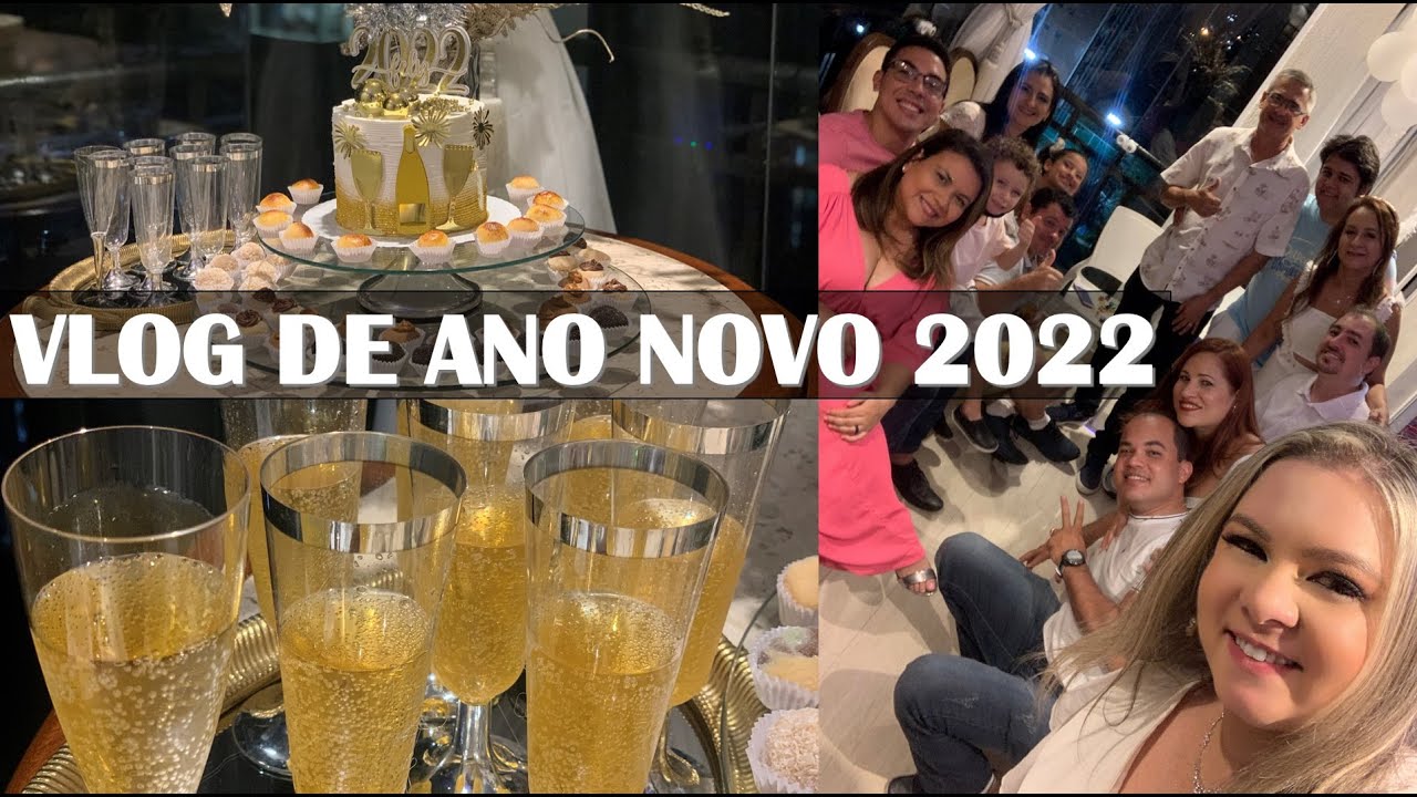 ANO NOVO 2022 EM FAMÍLIA E AMIGOS| MENU, DECOR E MELHORES MOMENTOS