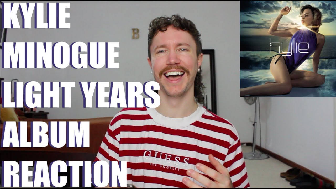 KYLIE MINOGUE - LIGHT YEARS ALBUM REACTION