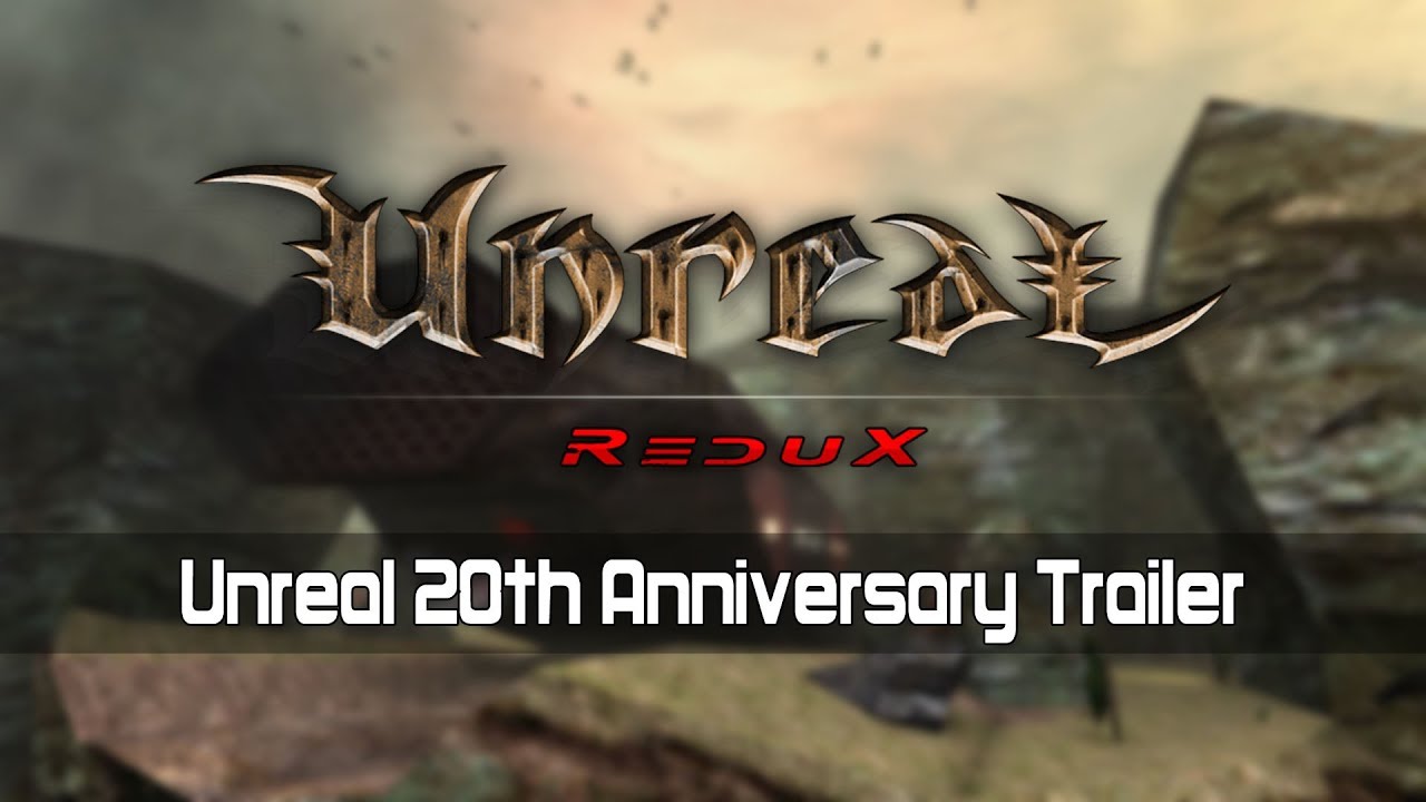 Unreal Redux, Unreal 20th Anniversary Trailer