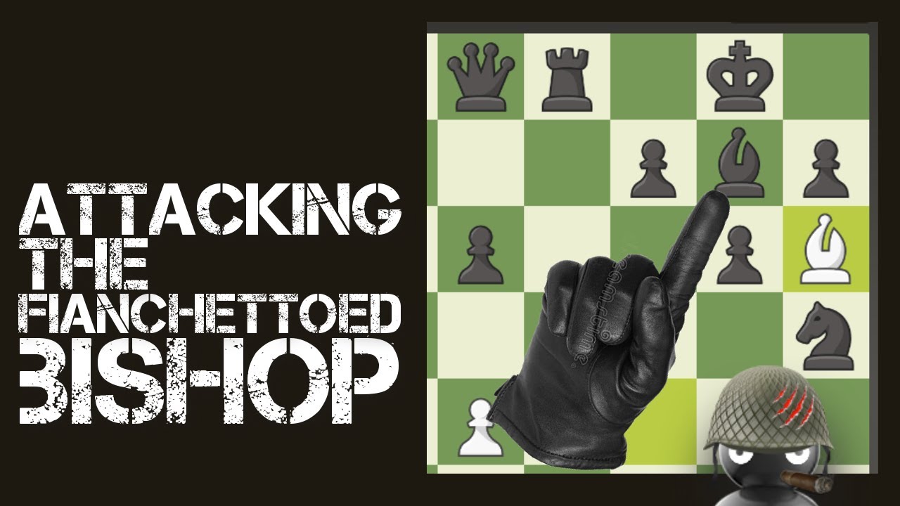 Attacking the Fianchettoed Bishop