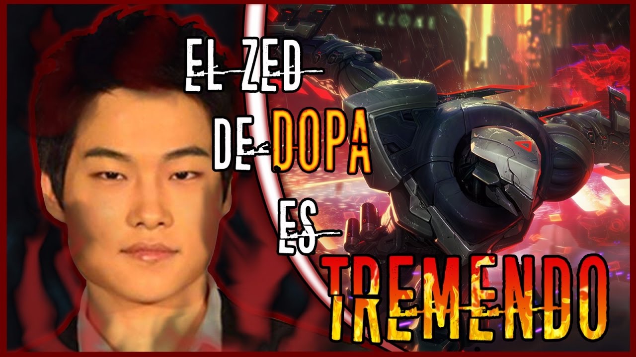 EL ZED DE DOPA ES TREMENDO