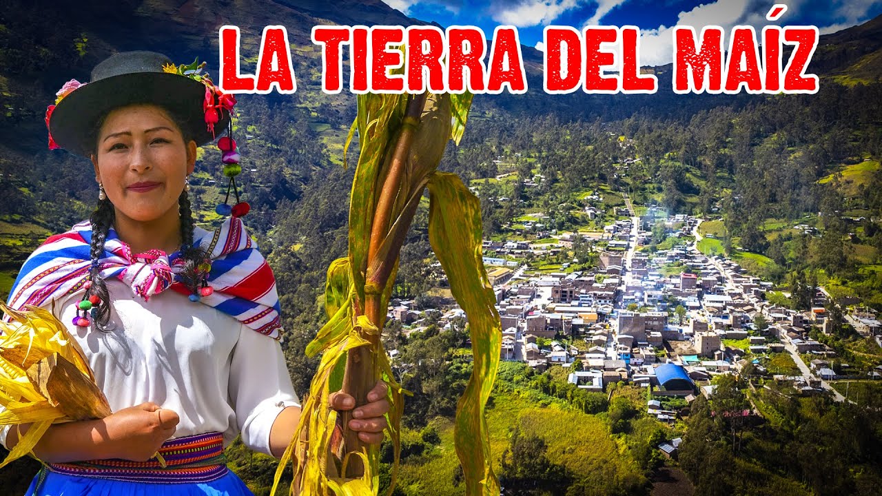 Conoce Paucarbamba: La Tierra Donde el Maíz es Rey | DOCUMENTAL