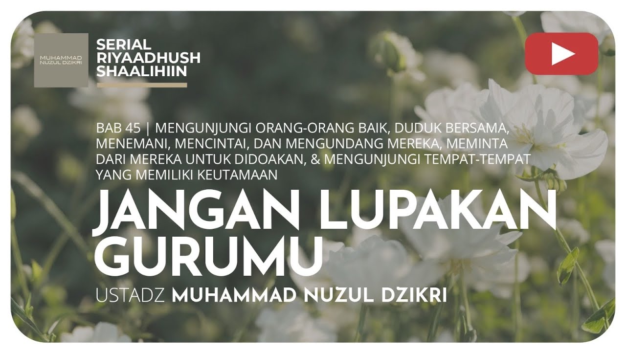 1292. JANGAN LUPAKAN GURUMU | Riyaadhush Shaalihiin