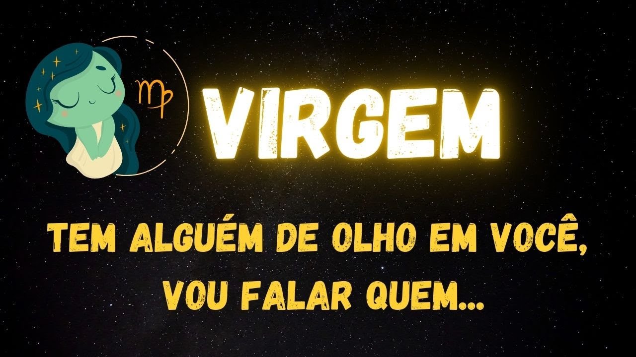 ♍️VIRGEM🧐TEM ALGUÉM DE OLHO EM VOCÊ, VOU FALAR QUEM...