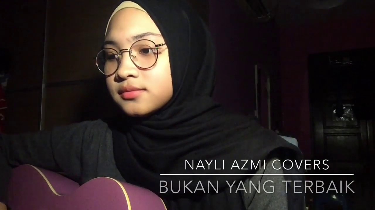 Bukan Yang Terbaik - Adzrin (Nayli Azmi cover)