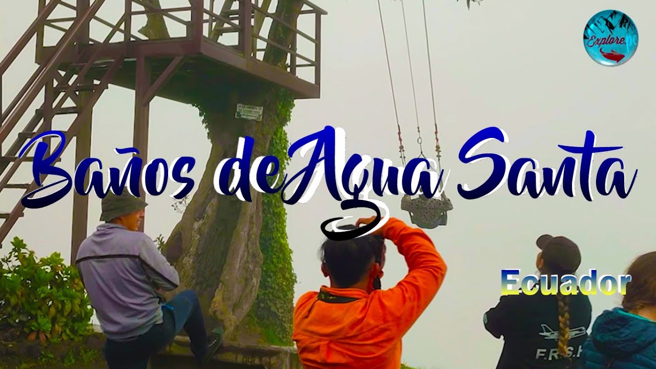 Es la puerta de la Amazonía, un bello lugar | Baños de Agua Santa - Ecuador | Explore.pe