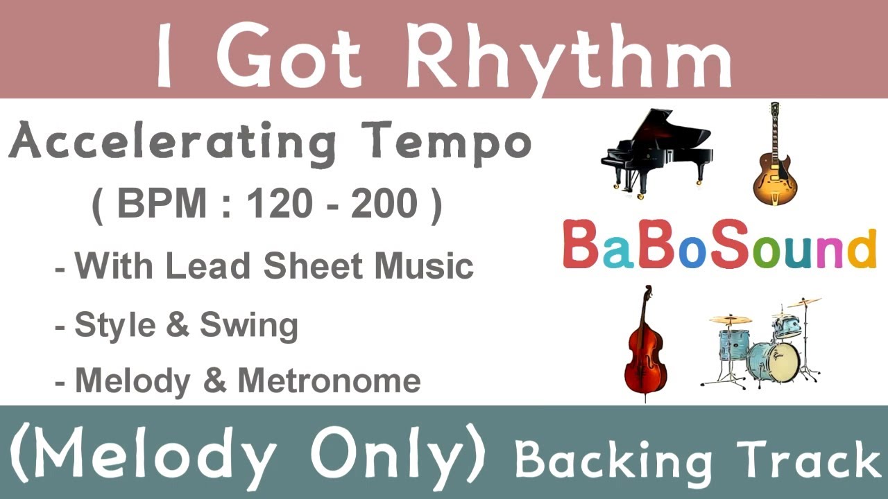 I Got Rhythm / Melody With Metronome (Accelerating Tempo 120-200)
