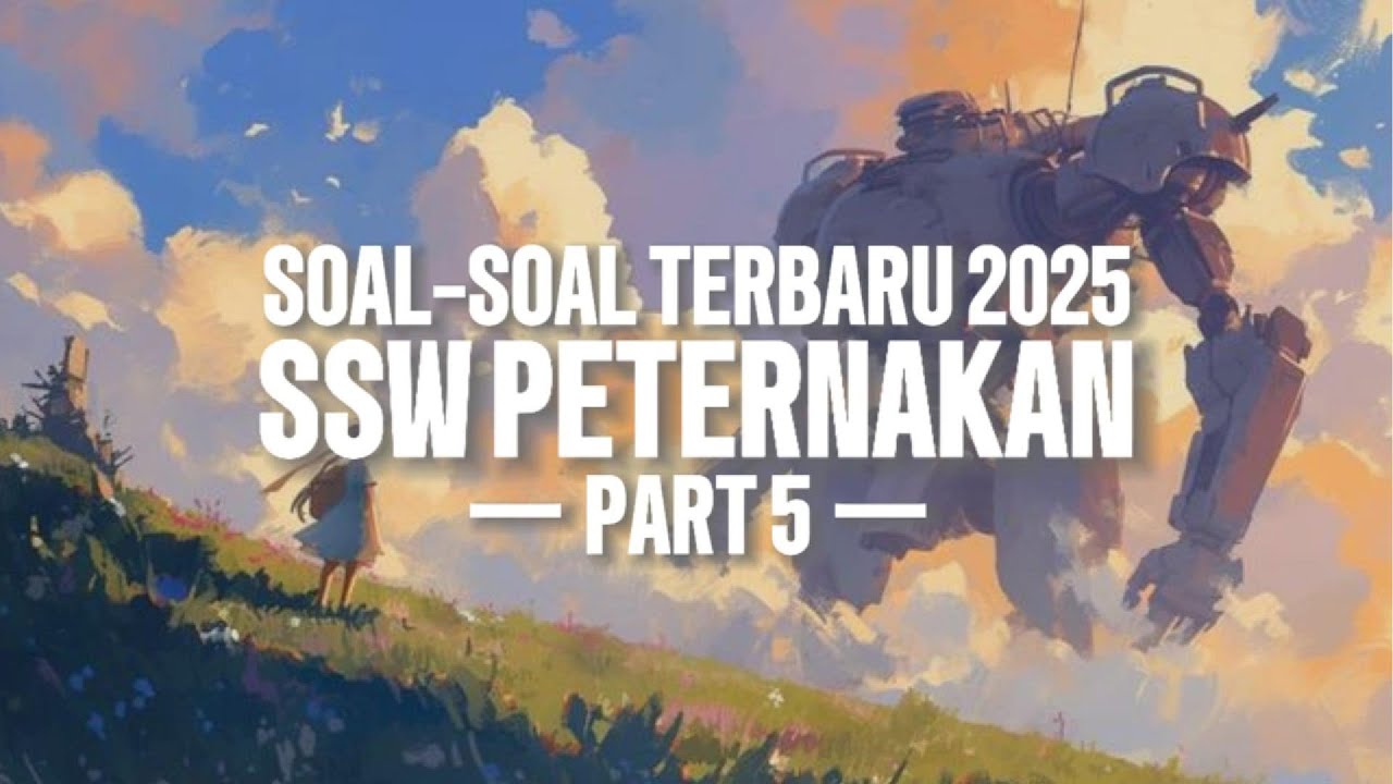 SOAL SSW PETERNAKAN PART 5 TERBARU 2025 